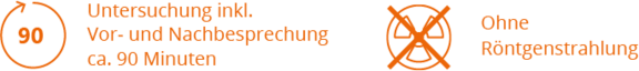 Untersuchung inkl. Vor- und Nachbesprechung ca. 90 Minuten Untersuchung inkl. Vor- und Nachbesprechung ca. 90 Minuten